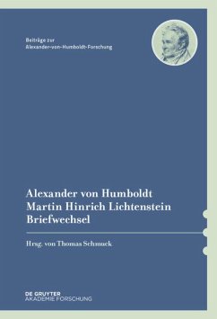 Alexander von Humboldt / Martin Hinrich Lichtenstein, Briefwechsel - Humboldt, Alexander von;Lichtenstein, Martin Hinrich