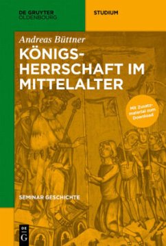 Königsherrschaft im Mittelalter / Seminar Geschichte Volume 1 - Büttner, Andreas