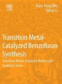 Transition Metal-Catalyzed Benzofuran Synthesis (eBook, ePUB)