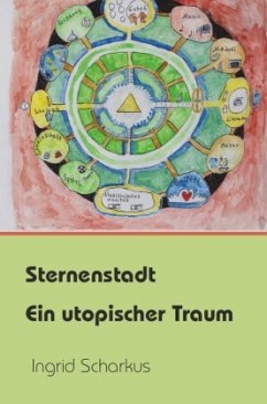 Sternenstadt - ein utopischer Traum - Scharkus, Ingrid