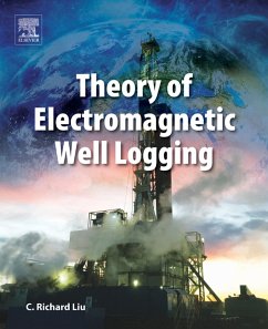 Theory of Electromagnetic Well Logging (eBook, ePUB) - Liu, C. Richard