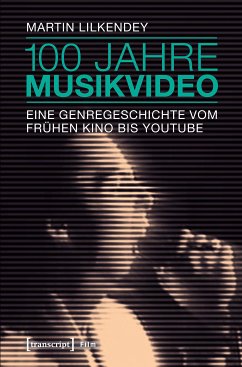 100 Jahre Musikvideo (eBook, PDF) - Lilkendey, Martin