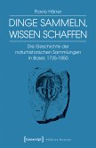 Dinge sammeln, Wissen schaffen (eBook, PDF)