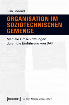 Organisation im soziotechnischen Gemenge (eBook, PDF) - Conrad, Lisa