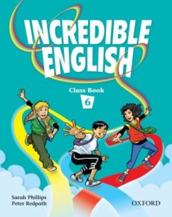 Incredible English 6: Class Book - Phillips, Sarah; Redpath, Peter