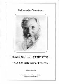 Charles Webster Leadbeater - Aus der Sicht seiner Freunde - Dipl. Ing. Fleischanderl, Julius