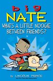 Big Nate: What's a Little Noogie Between Friends? (eBook, ePUB)
