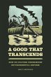 Good That Transcends (eBook, ePUB) - Bild 1