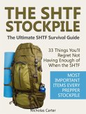The SHTF Stockpile: The Ultimate SHTF Survival Guide - 33 Things You'll Regret Not Having Enough of When the SHTF. Most Important Items Every Prepper Stockpile. (eBook, ePUB)