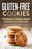 Gluten-Free Cookies: 50 Recipes of Yummy Cookie Goodness to Try for Your Family (Healthy Desserts) (eBook, ePUB)