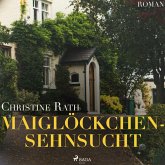 Maiglöckchensehnsucht (Ungekürzt) (MP3-Download)