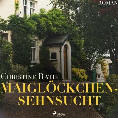 Maiglöckchensehnsucht (Ungekürzt) (MP3-Download) - Rath, Christine