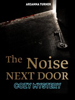 Cover The Noise Next Door: Cozy Mystery (eBook, ePUB)