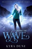 Riding The Wave (Dragon Within, #3) (eBook, ePUB)