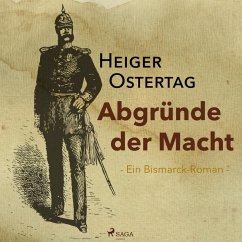 Abgründe der Macht - Ein Bismarck-Roman (Ungekürzt) (MP3-Download) - Ostertag, Heiger