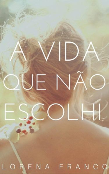 vida que nao escolhi (eBook, ePUB) vida que nao escolhi (eBook, ePUB)