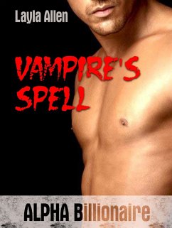 Vampire's Spell: Alpha Billionaire (eBook, ePUB) - Allen, Layla