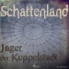 Schattenland - Jäger der Kuppelstadt... - Bild 1