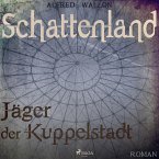 Schattenland - Jäger der Kuppelstadt (Ungekürzt) (MP3-Download)