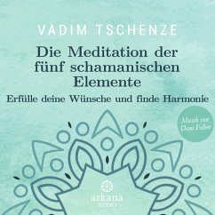 Die Meditation der fünf schamanischen Elemente (MP3-Download) - Felber, Dani; Tschenze, Vadim