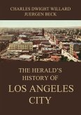 The Herald's History of Los Angeles City (eBook, ePUB)