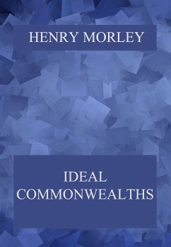 Ideal Commonwealths (eBook, ePUB) - Morley, Henry