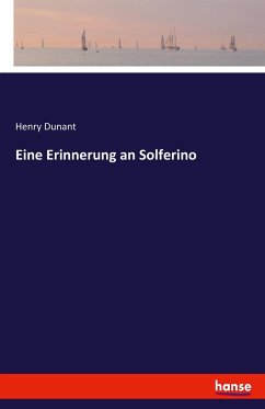 Eine Erinnerung an Solferino - Dunant, Henry