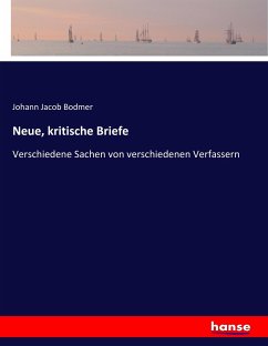 Neue, kritische Briefe - Bodmer, Johann Jacob