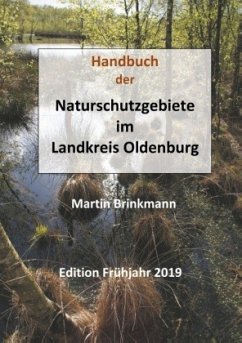 Naturschutzgebiete im Landkreis Oldenburg - Brinkmann, Martin