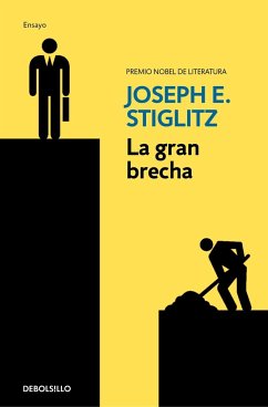 La Gran Brecha / The Great Divide: Unequal Societies and What We Can Do about Th Em: Que Hacer Con Las Sociedades Desiguales - Stiglitz, Joseph E.