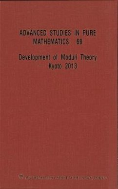 Development of Moduli Theory - Kyoto 2013 - Proceedings of the 6th Mathematical Society of Japan Seasonal Institute