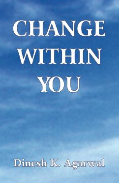 Change Within You - Agarwal. Dinesh K.