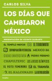 Los Días Que Cambiaron México / The Days That Changed MX
