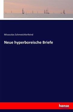 Neue hyperboreische Briefe - Schmeichlerfeind, Misocolas