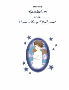 Geschichten vom kleinen Engel Vollmund - Kuhnke, Uta