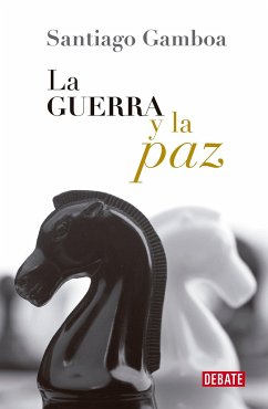 La Guerra Y La Paz / War and Peace - Gamboa, Santiago