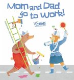 Mom and Dad Go to Work!