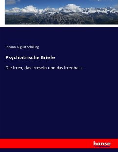 Psychiatrische Briefe - Schilling, Johann August