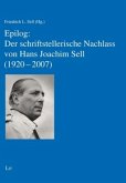 Epilog: Der schriftstellerische Nachlass von Hans Joachim Sell (1920-2007)