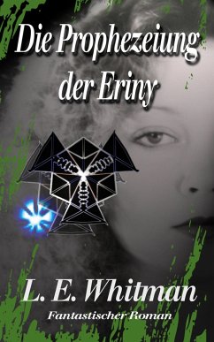 Die Prophezeiung der Eriny (eBook, ePUB) - Whitman, Lara Elaina