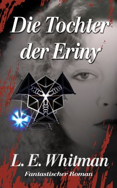 Die Tochter der Eriny (eBook, ePUB) - Whitman, Lara Elaina