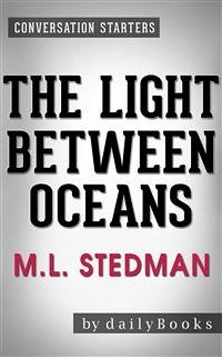 The Light Between Oceans: A Novel by M.L. Stedman   Conversation Starters (eBook, ePUB) - dailyBooks