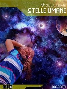 Stelle Umane (eBook, ePUB) - Abbate, Giulia; Abbate, Giulia