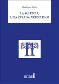 La Scienza: una strada verso Dio? (eBook, ePUB)