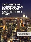 Thoughts of a common man in Facebook and Twitter's years (eBook, ePUB)