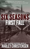 First Fall (Six Seasons Suspense Series, #1) (eBook, ePUB) First Fall (Six Seasons Suspense Series, #1) (eBook, ePUB)