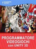 Creazione Videogiochi con Unity 3D (eBook, PDF)