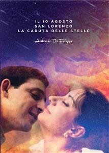 Il 10 agosto - San Lorenzo - La caduta delle stelle (eBook, ePUB) - Di Filippo, Antonio