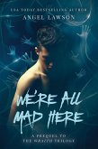 We're All Mad Here (Crossing Realms) (eBook, ePUB) We're All Mad Here (Crossing Realms) (eBook, ePUB)