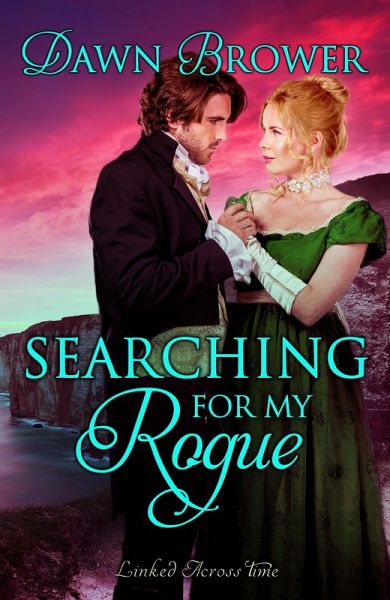 Searching for My Rogue (Linked Across Time, #2) (eBook, ePUB) Searching for My Rogue (Linked Across Time, #2) (eBook, ePUB)